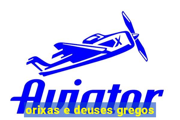 orixas e deuses gregos